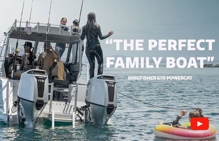 The Perfect Family Boat Kingfisher 670 Powercat